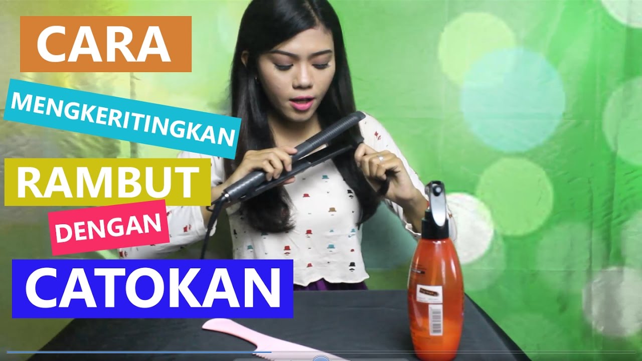 Cara MUDAH Mengkeritingkan Rambut  dengan CATOKAN YouTube