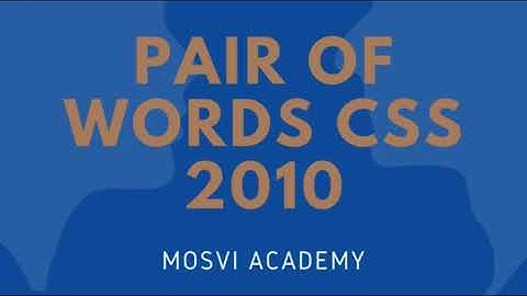 Pair of words CSS 2010, for CSS|PMS|Fpsc| ppsc|nts|kpsc|headmaster and other exams