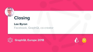 Closing Speech - Lee Byron @ GraphQL Europe 2018