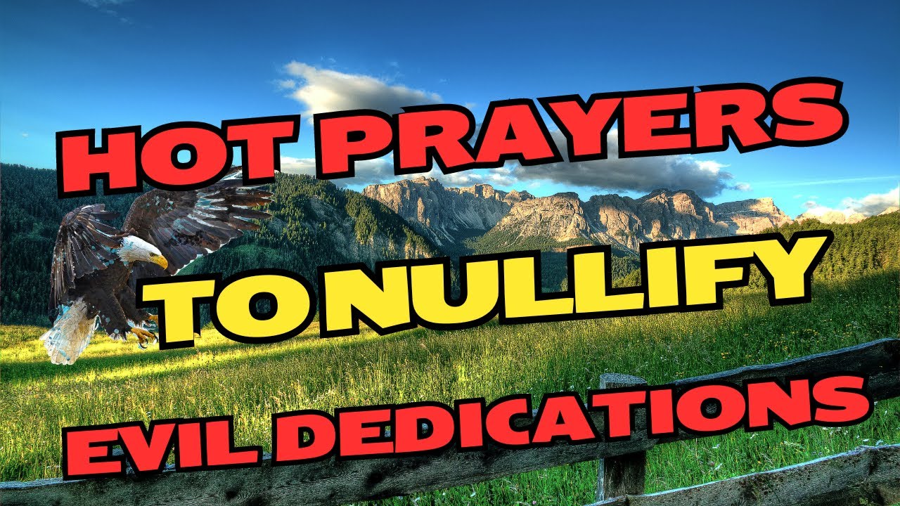 HOT PRAYERS TO NULLIFY EVIL DEDICATIONS - YouTube