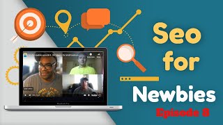 Seo for newbies episode 8 - SEO Basics for small business