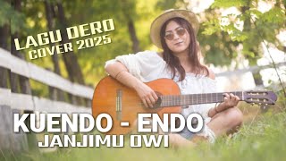 Download Lagu KUENDO-ENDO JANJIMU OWI || Lagu Dero Cover 2025  MP3