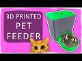 FAT PET FEEDER 🙀– 3D PRINTED PET FEEDER HOW TO