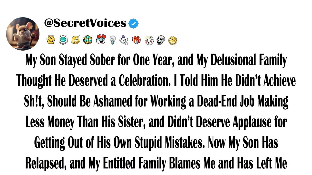 My Son Stayed Sober for One Year, and My Delusional Family Thought He Deserved a Celebration. I T...