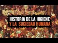 Historia de la higiene y la suciedad humana | Minidocumental