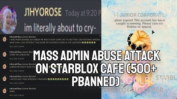 MASS ADMIN ABUSE ATTACK ON STARBLOX CAFE (500+ PBANNED)!- ROBLOX