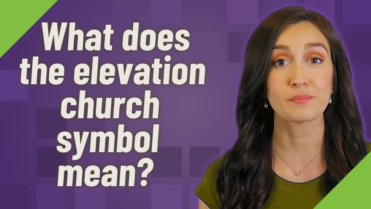 What Does The Elevation Church Symbol Mean YouTube