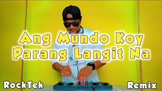 Ang Mundo Koy Parang Langit Na - Cover by nyt lumenda And norhana (DjRomar remix) RockTek remix
