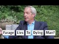 Nigel Farage Lies To Dying Man About Asylum Seekers Nigel Farage Lies To Dying Man About Asylum Seekers