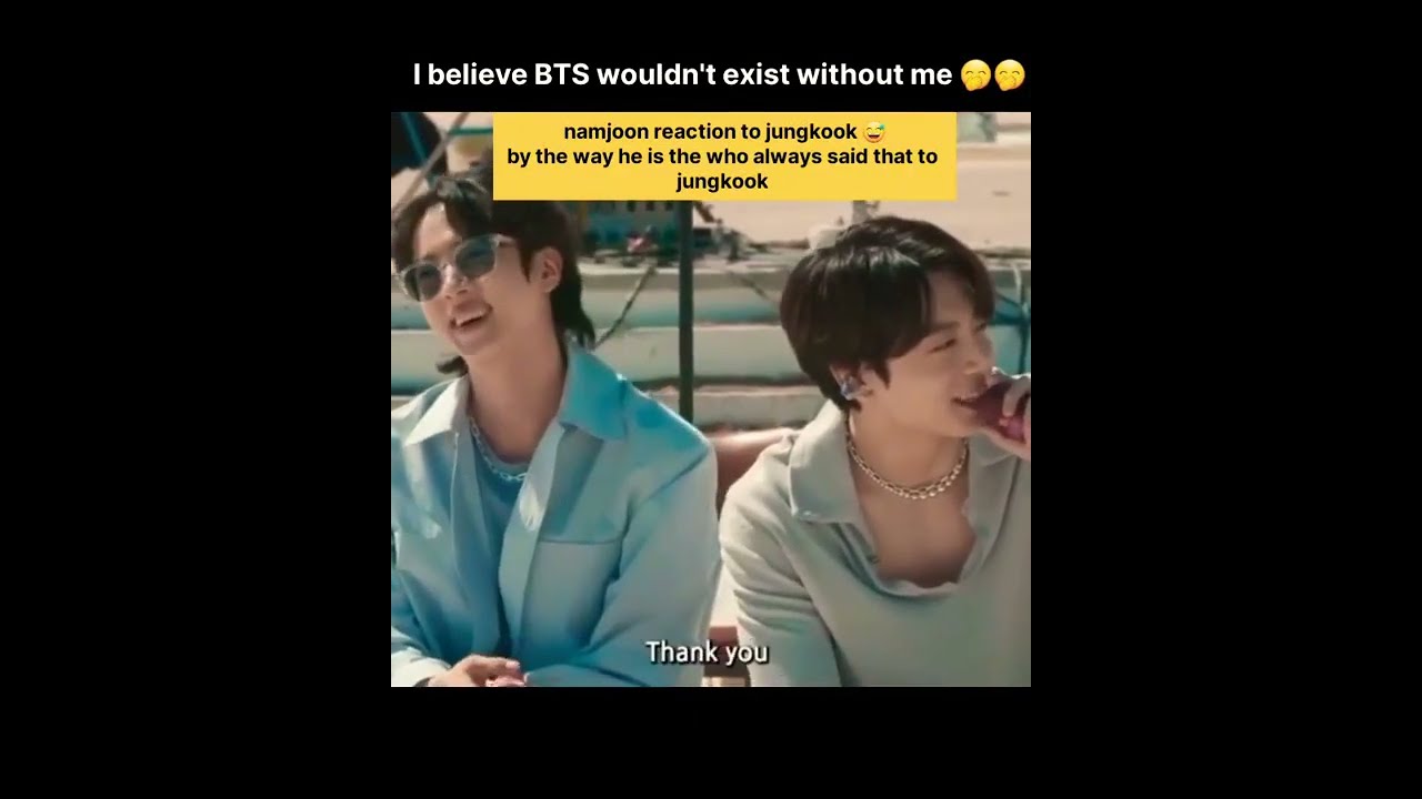 Jk I Believe BTS Wouldn T Exist Without Me Bts Shorts Jungkook