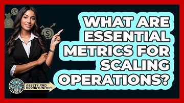 What Are Essential Metrics For Scaling Operations?