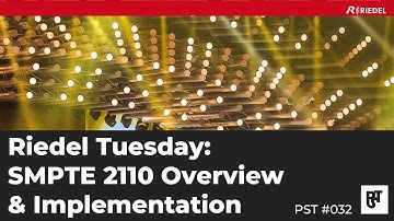 Riedel Tuesday: SMPTE 2110 Overview & Implementation – PST #032