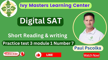 Digital SAT short practice test 3 reading and writing module 1 number 7 || Ivy Masters