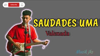 LIrik VALENADA - SAUDADES UMA ( Lirik video) musik jhs