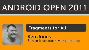Fragments for All: Android Open 2011