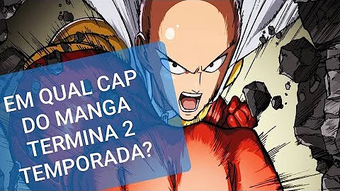Em que capítulo do mangá O anime One Punch Man parou?