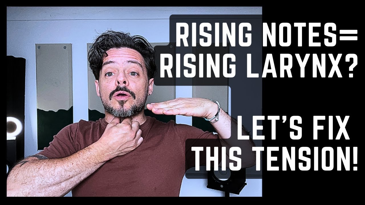 Rising Notes - Rising Larynx? Fixing This Major Cause of Tension