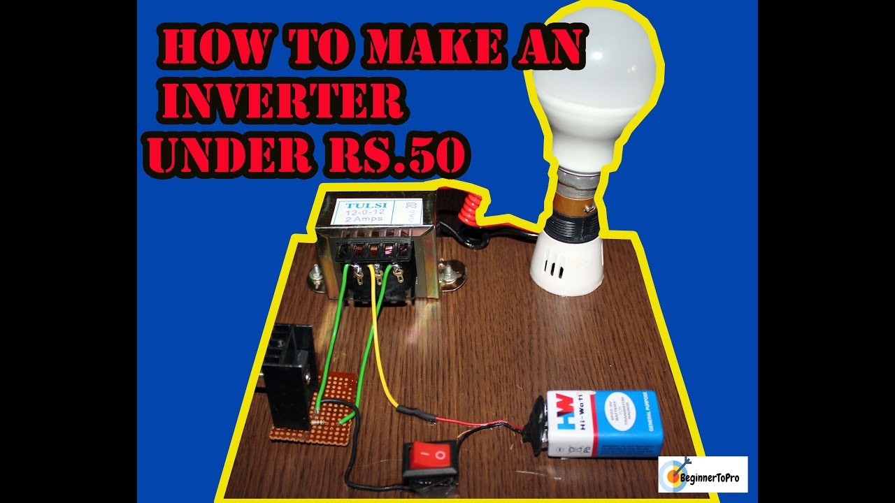 How to make a simple 100W inverter under Rs.50 - YouTube
