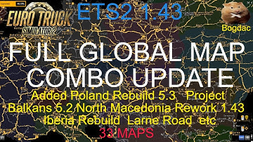 ETS2 1.43 FULL GLOBAL COMBO UPDATE Added Poland Rebuilding Project Balkans, Macedonia Rework 33 Maps