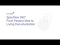 SpecFlow 360° - From Feature Idea to Living Documentation