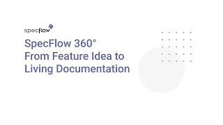 SpecFlow 360° - From Feature Idea to Living Documentation