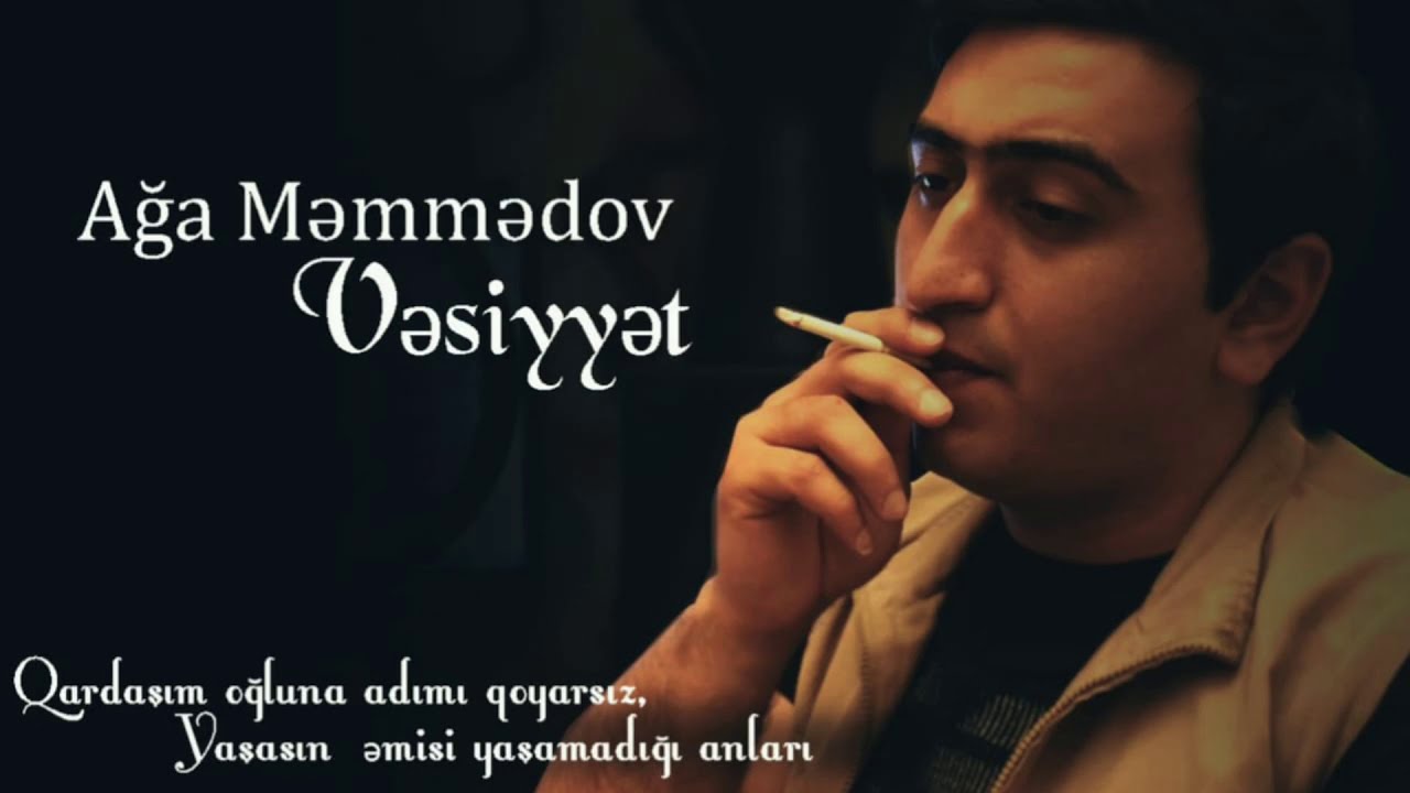 Ağa Məmmədov / Vəsiyyət (Qardaşım Oğluna Adımı Qoyarsız)
