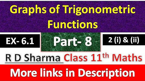 Graphs of Trigonometric Functions | Class 11th Maths R D Sharma Solution | Chapter 6 | Part 8