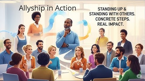 Allyship in Action: Standing Up & Standing With Others (DEI Workplace Insights)