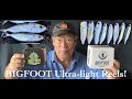 BIGFOOT Ultra Light Reels For Day Spinning!