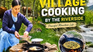 Traditional Village Cooking by The Riverside! Peaceful Mountain Life