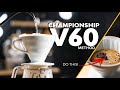 CHAMPIONSHIP V60 RECIPE: Centre Pour Method