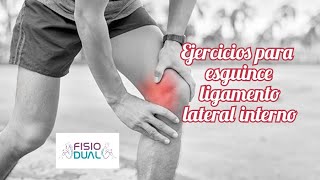 Ejercicios para ESGUINCE LIGAMENTO LATERAL INTERNO RODILLA