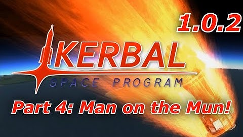 Kerbal Space Program 1.0.2 part 4- Landing on the Mun, with Jebadiah!