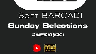 SOFT BARCADI ]Sunday Selections [P1