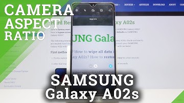 How to Change Aspect Ratio in SAMSUNG Galaxy A02s – Camera Settings