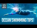 Tips & Safety Advice For Your Next Ocean Swim | Sea Swimming For Beginners