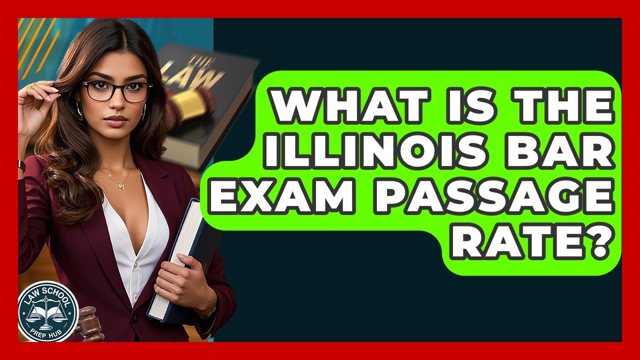 What Is The Illinois Bar Exam Passage Rate? - Law School Prep Hub