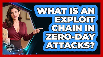 What Is An Exploit Chain In Zero-day Attacks? - SecurityFirstCorp.com