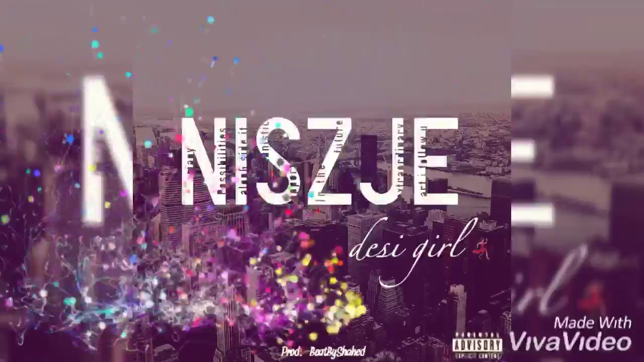 Niszje   Desi Girl   Prod BeatByShahed 