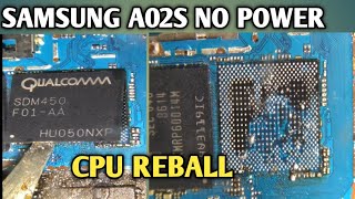 Samsung galaxy A02 no power dead CPU repair