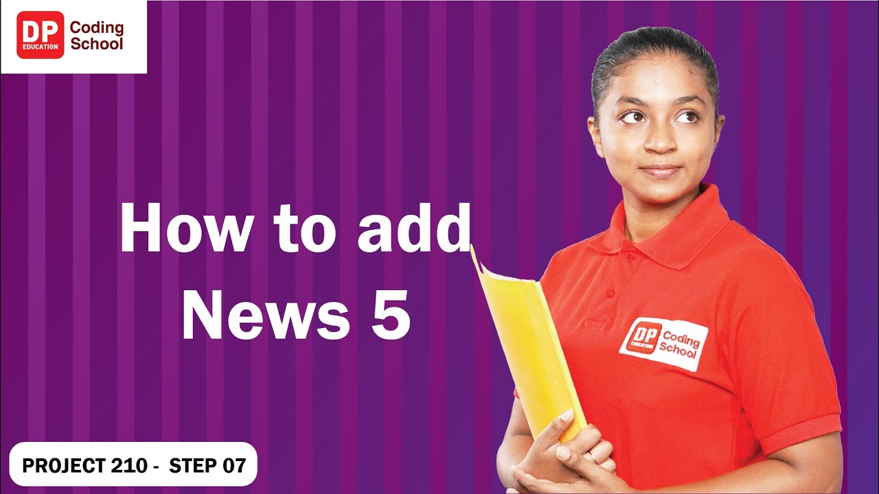 Project 210 step 7 - How to add News 5 - YouTube