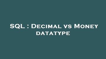 SQL : Decimal vs Money datatype