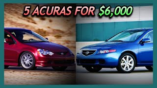 5 GREAT Acura's YOU CAN BUY For $6,000
