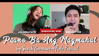 Paano Ba Ang Magmahal By Sarah Geronimo & Piolo Pascual - Cover By Alliana Faye & Ico Potter