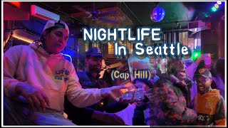 NightLife in Seattle ( Capitol Hill ) Vlog 5