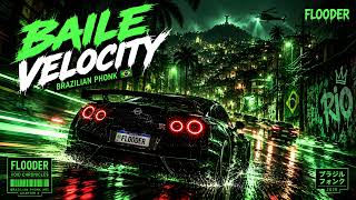BAILE VELOCITY — Brazilian Phonk | FLOODER