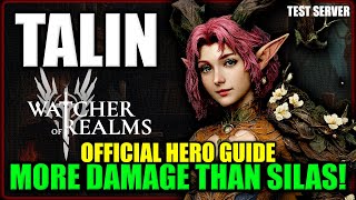 Talin - Hero Guide/Showcase - How to Build and Use - Full Testing | Watcher of Realms - TEST SERVER