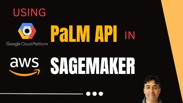 Using PaLM API in AWS SageMaker