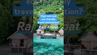 Eco-friendly tourism in West Papua? | Real Stories from Southeast Asia