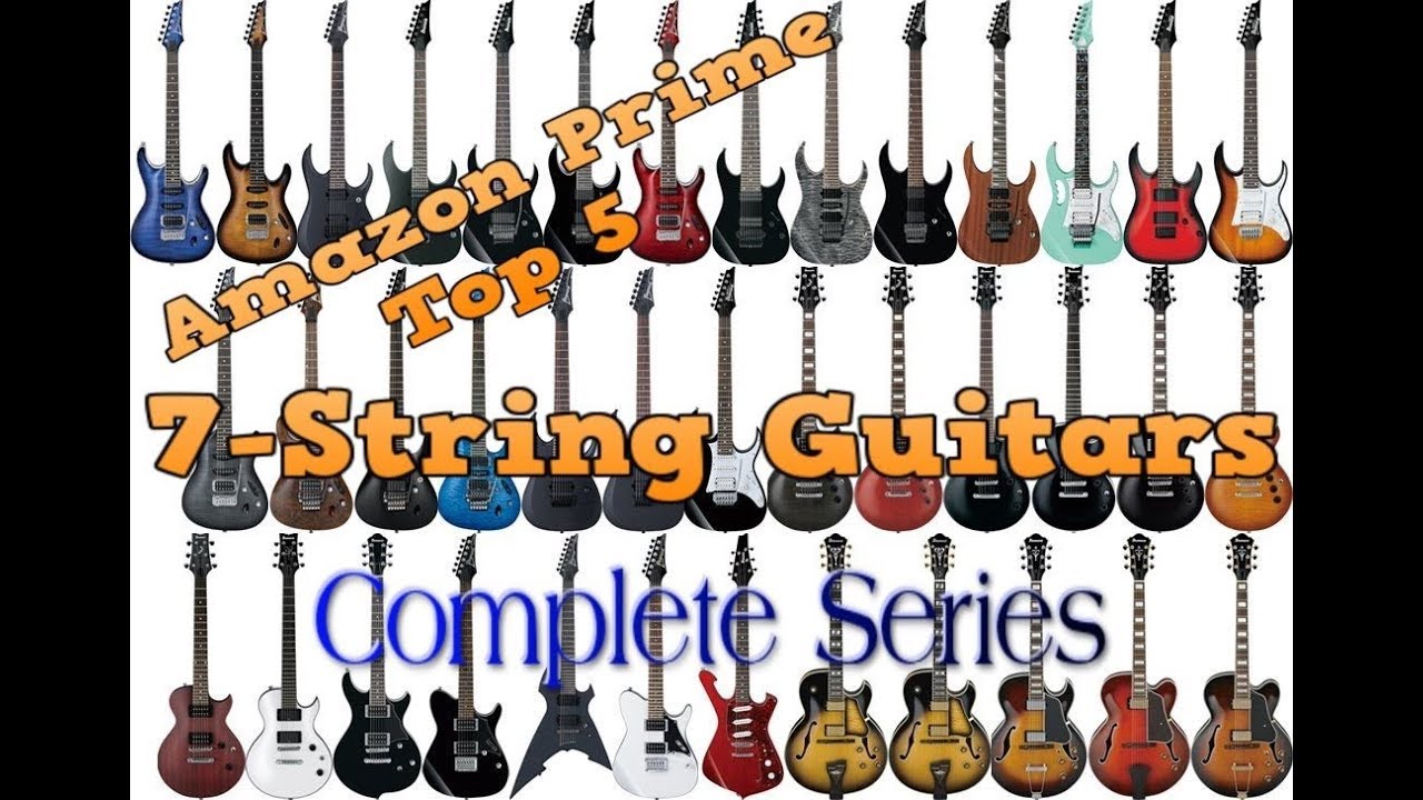 Amazon Top 5 7 Strings Guitars Complete Series